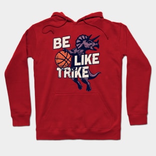 Be Like Trike - Slam Dunk Basketball Hoodie